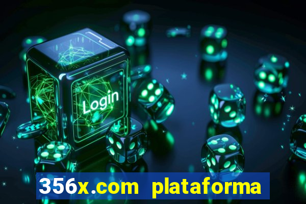 356x.com plataforma de jogos